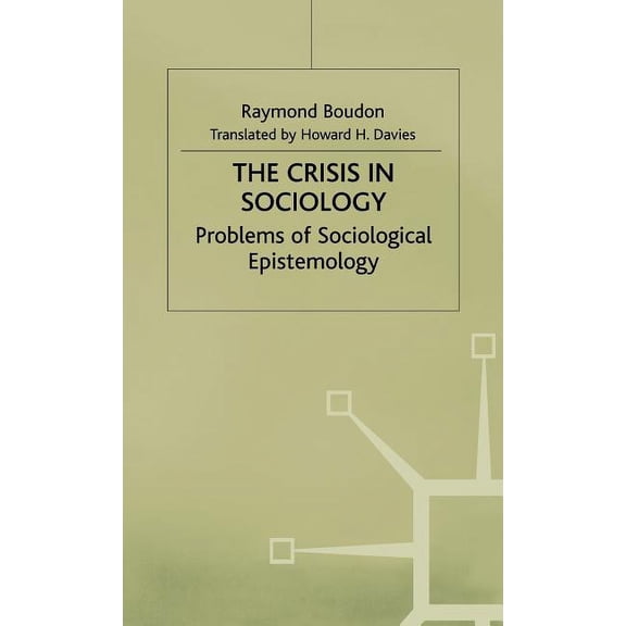 Problems of Sociological Epistemology The Crisis in Sociology: Problems of Sociological Epistemology, (Hardcover)