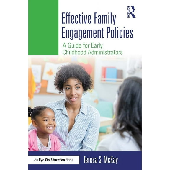 Effective Family Engagement Policies: A Guide for Early Childhood Administrators, (Paperback)