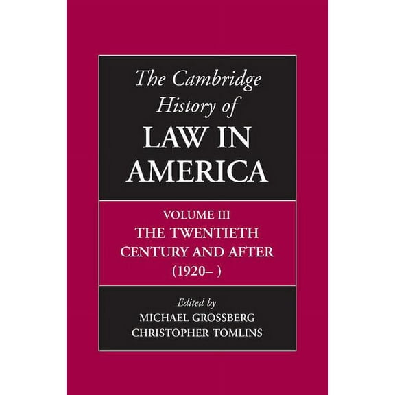 The Cambridge History of Law in America, Volume III: The Twentieth Century and After (1920-), (Paperback)
