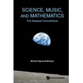 thumbnail image 1 of Pre-Owned Science, Music, and Mathematics: The Deepest Connections (Paperback) 981124183X 9789811241833, 1 of 1