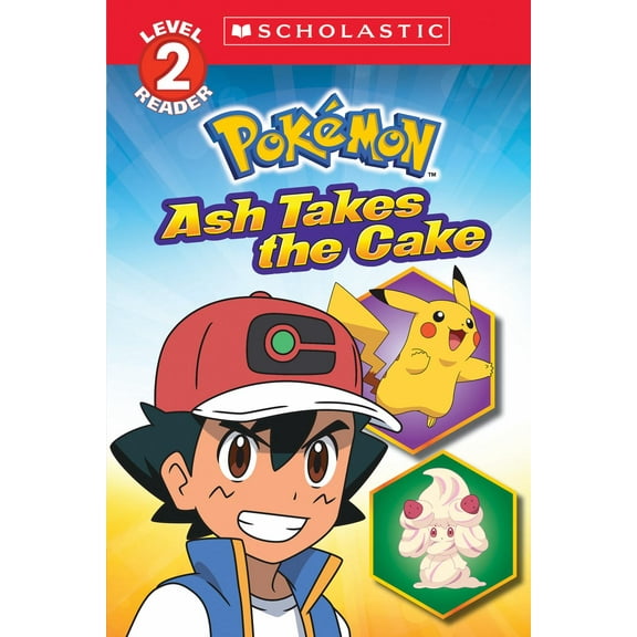 Ash Takes the Cake (Pokémon: Scholastic Reader, Level 2) (Paperback)