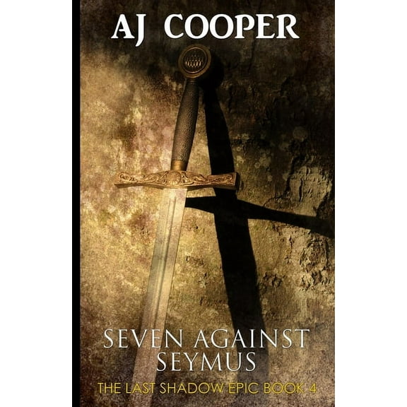 The Last Shadow Epic Seven Against Seymus, Book 4, (Paperback)