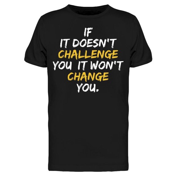 Text:If It Doesn't Challenge You Tee Men's -Image by Shutterstock