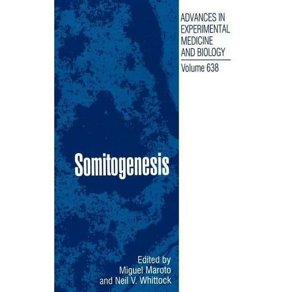Advances in Experimental Medicine and Bi Somitogenesis, Book 638, (Hardcover)
