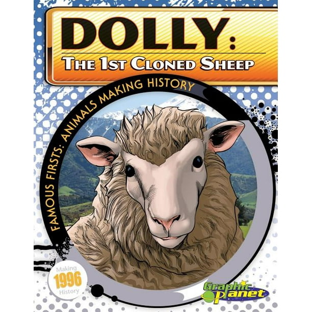 Famous Firsts: Animals Making History: Dolly: 1st Cloned Sheep : 1st Cloned Sheep (Hardcover) Famous Firsts: Animals Making History: Dolly: 1st Cloned Sheep : 1st Cloned Sheep (Hardcover)