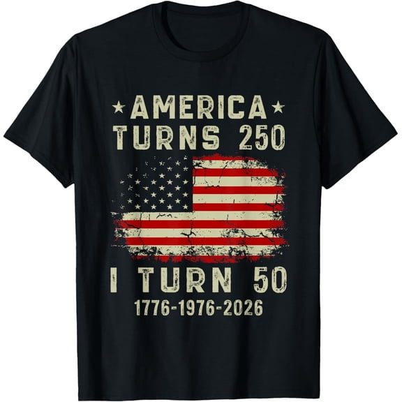 America Turns 250 I Turn 50 1976 50th Birthday T-Shirt