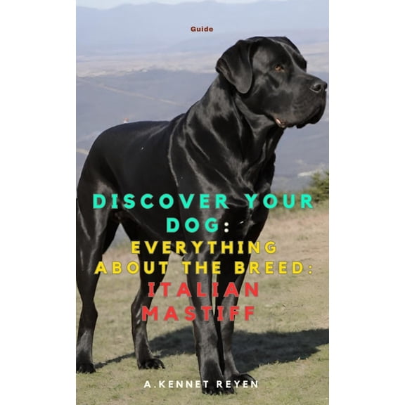 Discover your dog: Everything about the breed: Italian Mastiff, (Paperback)