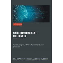 Game Development Unleashed: Harnessing ChatGPT's Power for Game Creation, (Paperback)