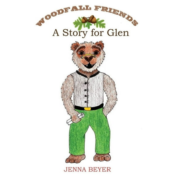 Woodfall Friends A Story for Glen, Book 8, (Hardcover)