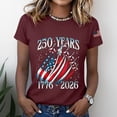 thumbnail image 4 of NMMUED American Flag Graphic 250 Years of Freedom 4th of July Shirts Women Patriotic T-shirt 1776-2026 Independence Day Summer Casual Womens Top Wine M, 4 of 6