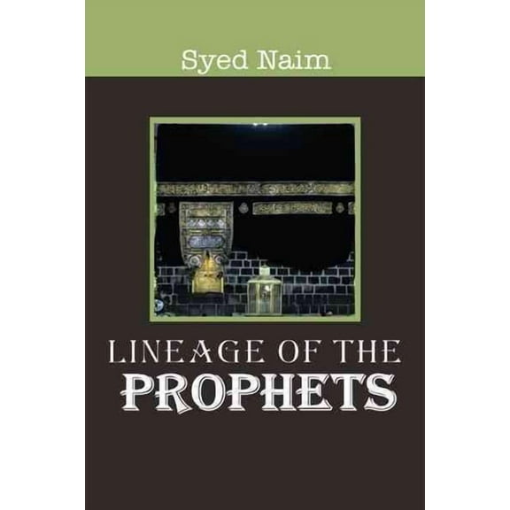 Lineage of the Prophets (Paperback) by Syed Naim