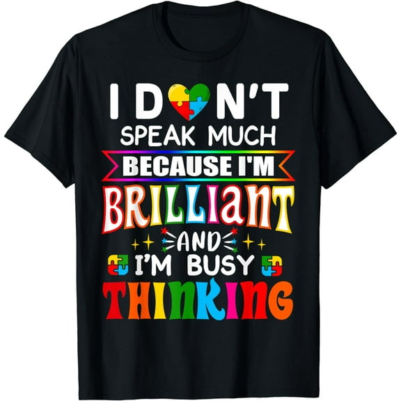 I Dont Speak Much Brilliant Autism Autistic Boys Girls Gift T-Shirt