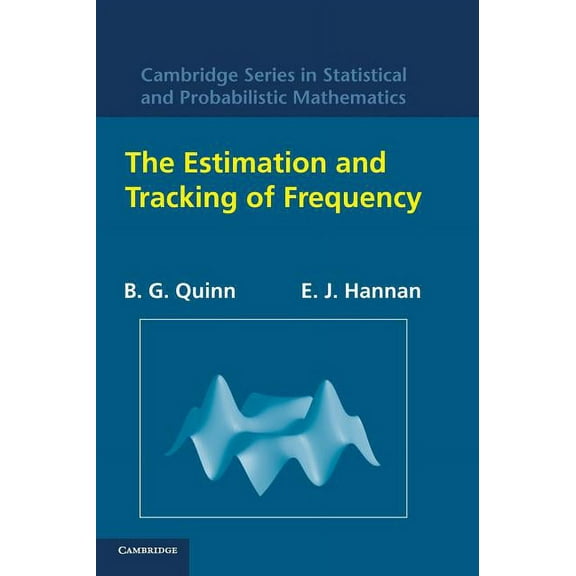 Cambridge Statistical and Probabilistic The Estimation and Tracking of Frequency, Book 9, (Hardcover)