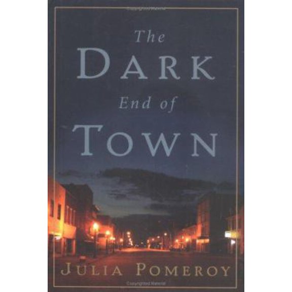 Pre-Owned The Dark End of Town (Hardcover) 0786717203 9780786717200
