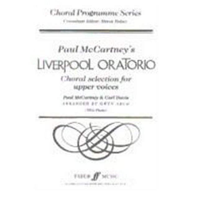Liverpool Oratorio -- Sélections Chorales: SSA, Choral Octavo (Édition Faber: Série Programme Choral)