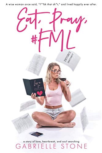 Eat Pray Fml Pre Owned Paperback Gabrielle Stone Walmart Com