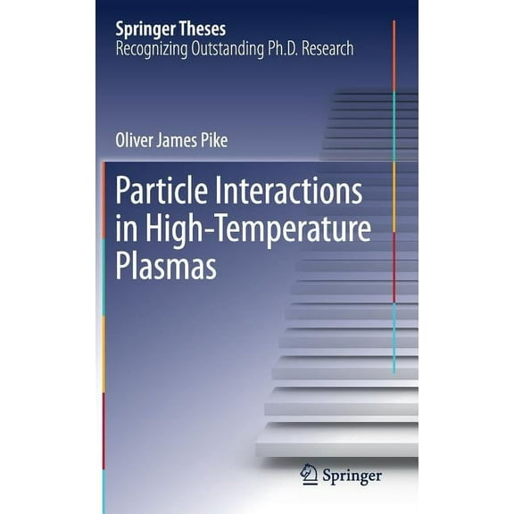 Springer Theses Particle Interactions in High-Temperature Plasmas, (Hardcover)