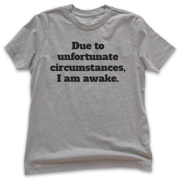 Kids Due To Unfortunate Circumstances I Am Awake T-shirt, Youth Kids Boy Girl T-Shirt, Funny Sleep T-shirt, Dark Heather Gray, Medium