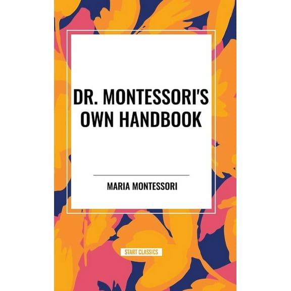 Dr. Montessori's Own Handbook, (Hardcover)
