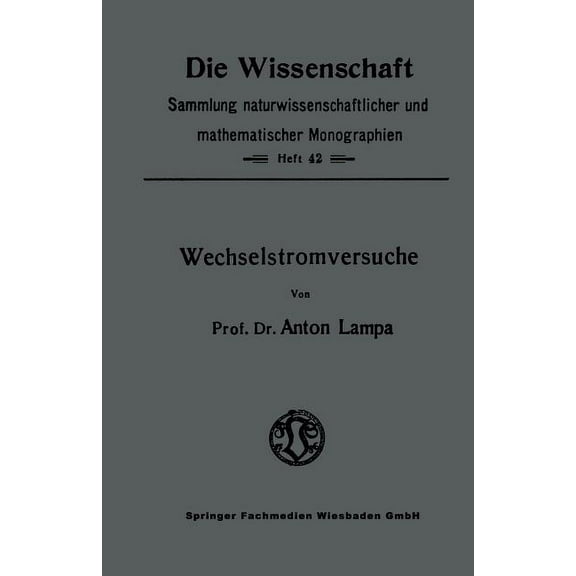 Die Wissenschaft Wechselstromversuche, Book 126, (Paperback)