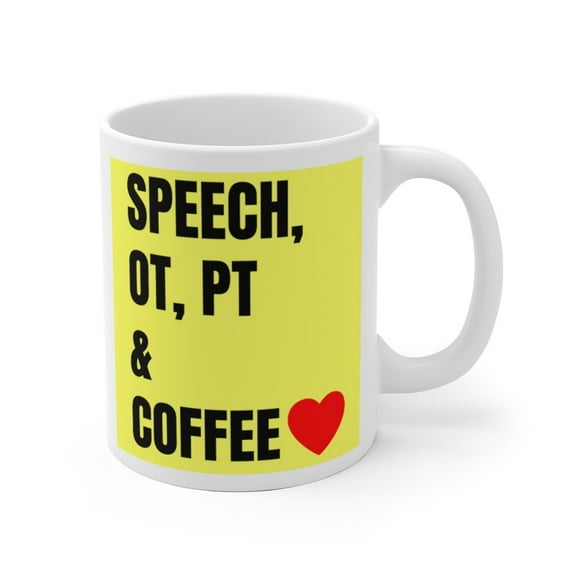 Speech, OT, PT & Coffee Ceramic Mug - Yellow Edition (2 sizes)