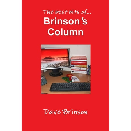 Brinson's Column: The Best Bits Of... - eBook