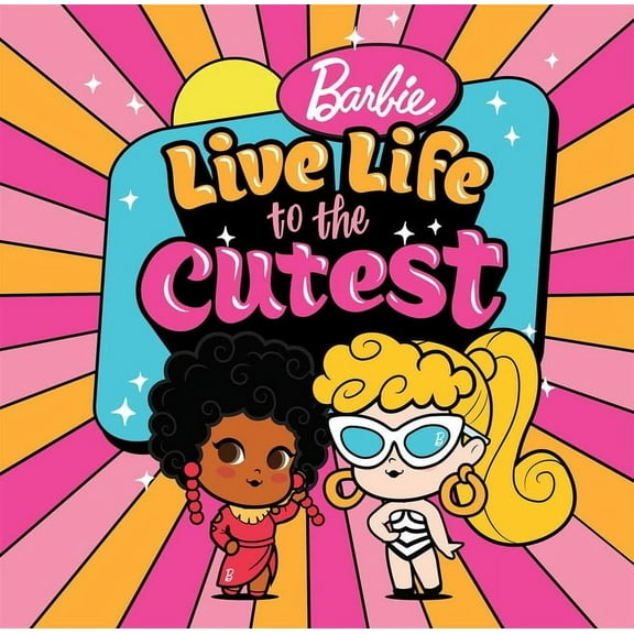 Barbie: Live Life to the Cutest, (Hardcover)