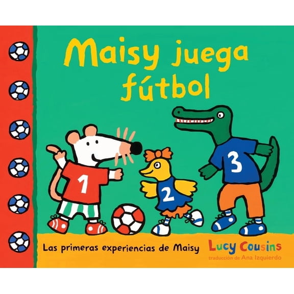 Las Primeras Experiencias de Maisy Maisy Juega Fútbol, (Paperback)