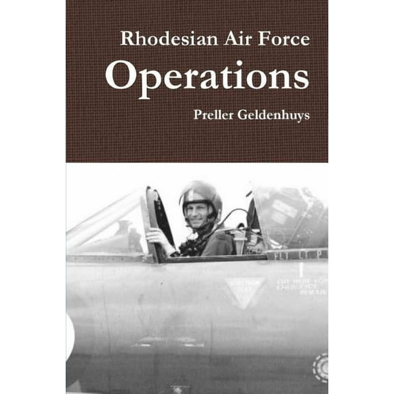 Rhodesian Air Force Operations (Paperback)