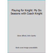 Angle View: Playing for Knight: My Six Seasons with Coach Knight, Used [Hardcover]