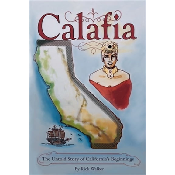 Pre-Owned Calafia: The Untold Story of California’s Beginnings: 1 (History of California) Paperback