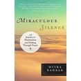 thumbnail image 3 of Miraculous Silence: A Journey to Illumination and Healing Through Prayer, (Paperback), 3 of 3