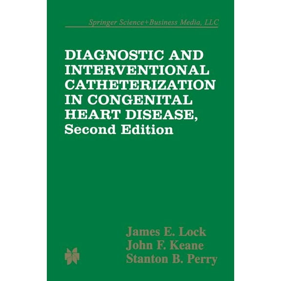 Diagnostic and Interventional Catheterization in Congenital Heart Disease, (Paperback)
