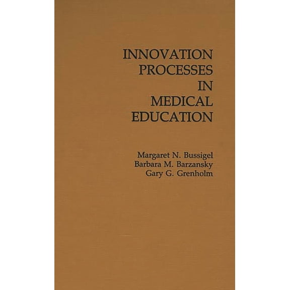 Innovation Processes in Medical Schools., (Hardcover)