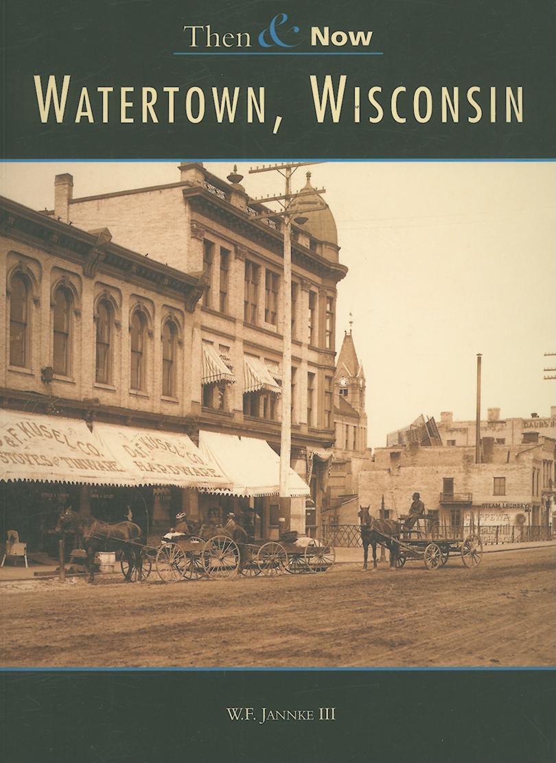 Then and Now Watertown, Wisconsin (Paperback)