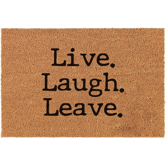 Funny Coir Doormat Live Laugh Leave Welcome Front Porch Decor Doormat For The Entrance Way Personalized Rugs with Heavy-Duty Rubber Backing Non Slip Outdoor Coconut Coir Decor Doormat 30*18inch