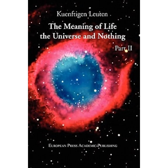 The Meaning of Life, the Universe, and Nothing - Part II (Paperback)