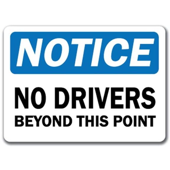SignMission NS-No Drivers Beyond This Point 10 x 14 in. Notice No Drivers Beyond This Point OSHA Sign