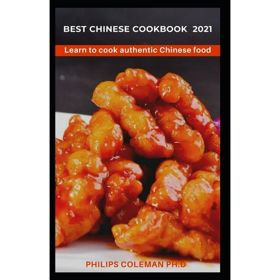 Best Chinese Cookbook 2021: Learn to cook authentic Chinese food