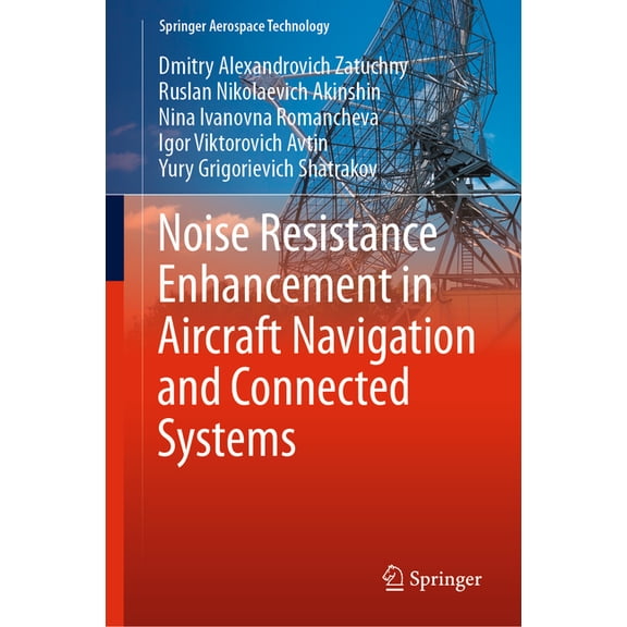 Springer Aerospace Technology Noise Resistance Enhancement in Aircraft Navigation and Connected Systems, (Hardcover)