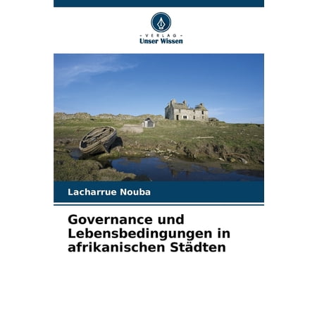 Governance und Lebensbedingungen in afrikanischen St&Atilde;&curren;dten (Paperback)