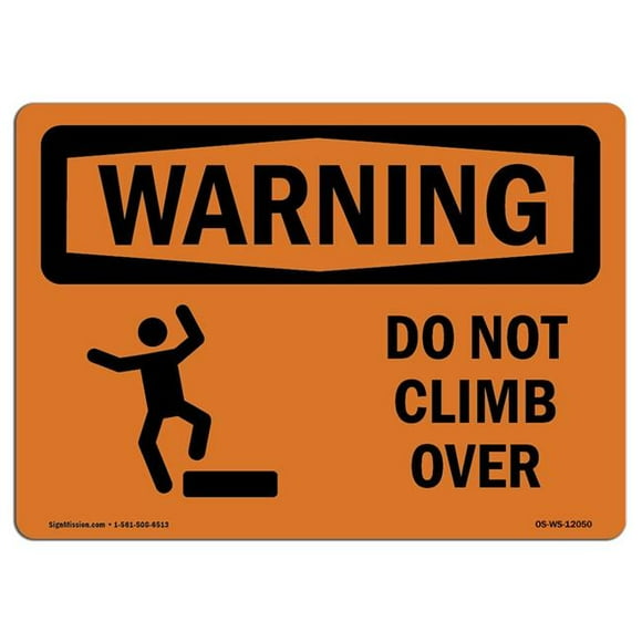 SignMission OS-WS-A-1218-L-12050 12 x 18 in. OSHA Warning Sign - Do Not Climb Over with Symbol
