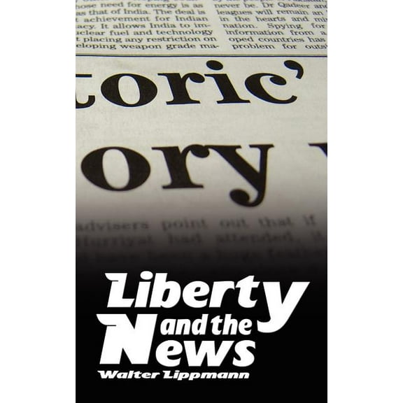 Liberty and the News, (Paperback)