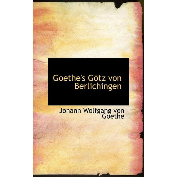 Goethe's G Tz Von Berlichingen Hardcover