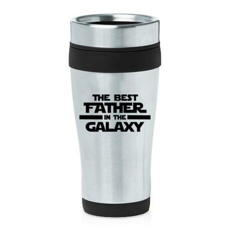 16 oz Insulated Stainless Steel Travel Mug Best Father In The Galaxy Dad