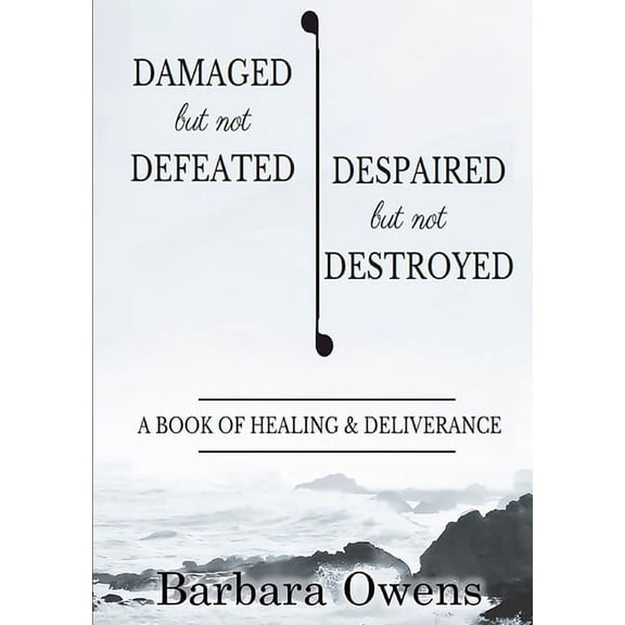 Damaged, But Not Defeated Despaired, But Not Destroyed, (Paperback)
