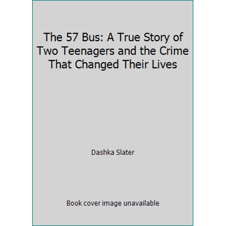 Pre-Owned The 57 Bus: A True Story of Two Teenagers and the Crime That Changed Their Lives (Paperback) 152636123X 9781526361233