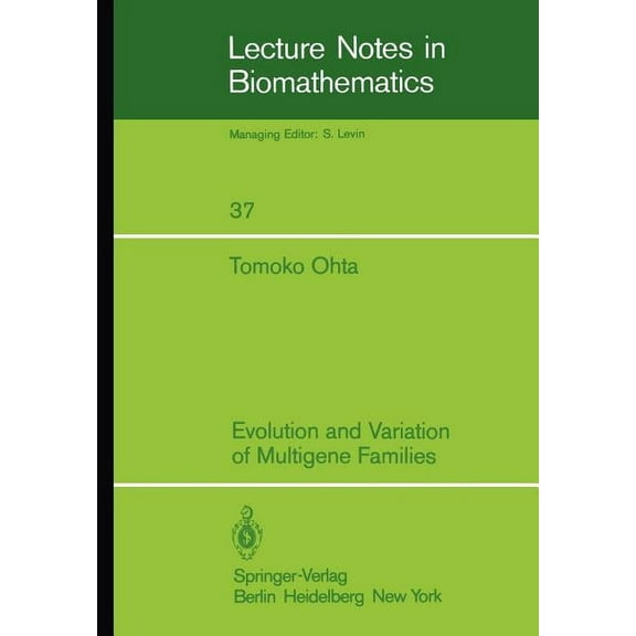 Lecture Notes in Biomathematics Evolution and Variation of Multigene Families, Book 37, (Paperback)
