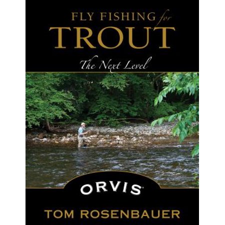 Fly Fishing for Trout : The Next Level (Best Trout Fishing Near Portland)