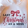 thumbnail image 2 of Embroidered Last Christmas As A Miss Sweatshirt Christmas Bride To Be Sweatshirt Future Mrs Shirt Christmas Engaged Gift For Bride To Be, 2 of 5